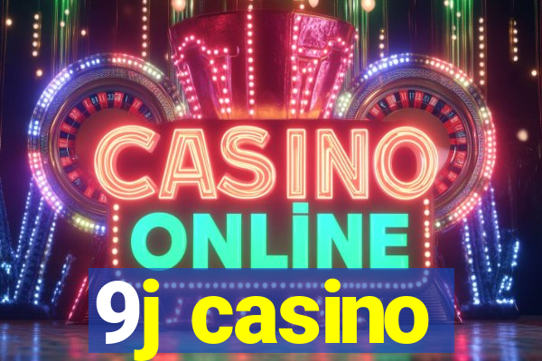 9j casino